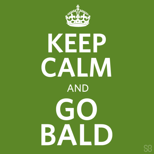 keep calm and go bald